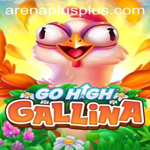 Discover the Thrilling World of GoHighGallina with ArenaPlus: A New Frontier in Gaming
